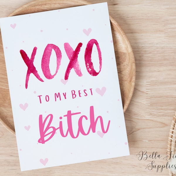 XOXO to My Best Bitch Valentines Card, Digital Card, Instant Download, Boyfriend Card, Girlfriend Card, Friend Card