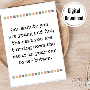 Eén minuut ben je jong en leuk, zet de radio zachter, verjaardagskaart, digitale kaart, instant download, grappige verjaardagskaart, blanco kaart
