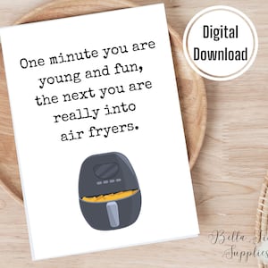 Cartão para fritadeira de ar, um minuto você é jovem e divertido, cartão de aniversário, cartão digital, download instantâneo, cartão de aniversário engraçado, cartão em branco