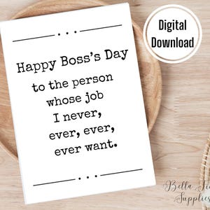 Glücklicher Boss's Day, Person, deren Job ich nie will, digitale Karte, Sofortiger Download, lustige Karte, Boss's Day Karte, druckbare Karte