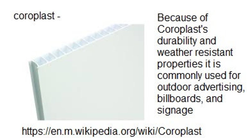 May include: A close-up of a white corrugated plastic sheet, commonly used for outdoor advertising, billboards, and signage. The text "Coroplast" is visible in the image.