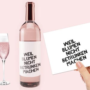 Wijnetiket "Omdat bloemen je niet dronken maken" | Verjaardag fles label cadeau klein ding oprechte sticker