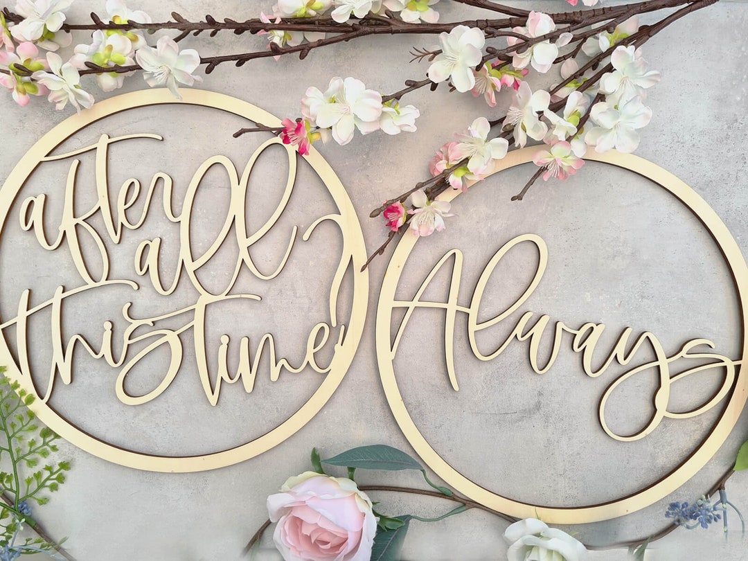 Always Up Sign CHAIR SIGNS after All This Time Always Free Wedding Ceremony Wedding ...