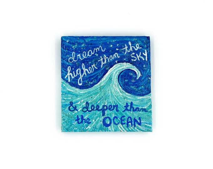 Surf Sign, Hand Painted Inspirational Wave Driftwood Art, 5.5 inch reclaimed wood, Dream higher than the sky & Deeper than the ocean