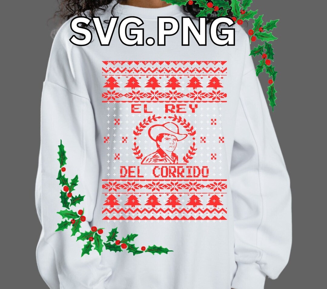 Chalino Sanchez El Rey Del Corrido Ugly Christmas Sweater SVG PNG - Etsy