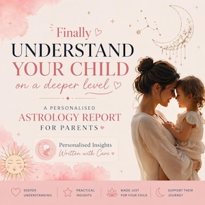 May include: A promotional image in pink and cream tones, promoting an astrology report for parents. The text reads "Finally Understand Your Child" and "A PERSONALISED ASTROLOGY REPORT FOR PARENTS." A mother and child are shown in a loving embrace. Additional text is included.