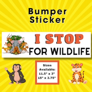 I stop for Wildlife Funny Bumper Sticker, I Brake for Critters, Slow down sticker, car decal, cute animal lover sticker, slow car sticker