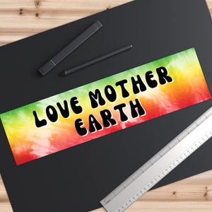 Love Your Mother Earth Bumper Sticker: Waterproof Vinyl Decal
