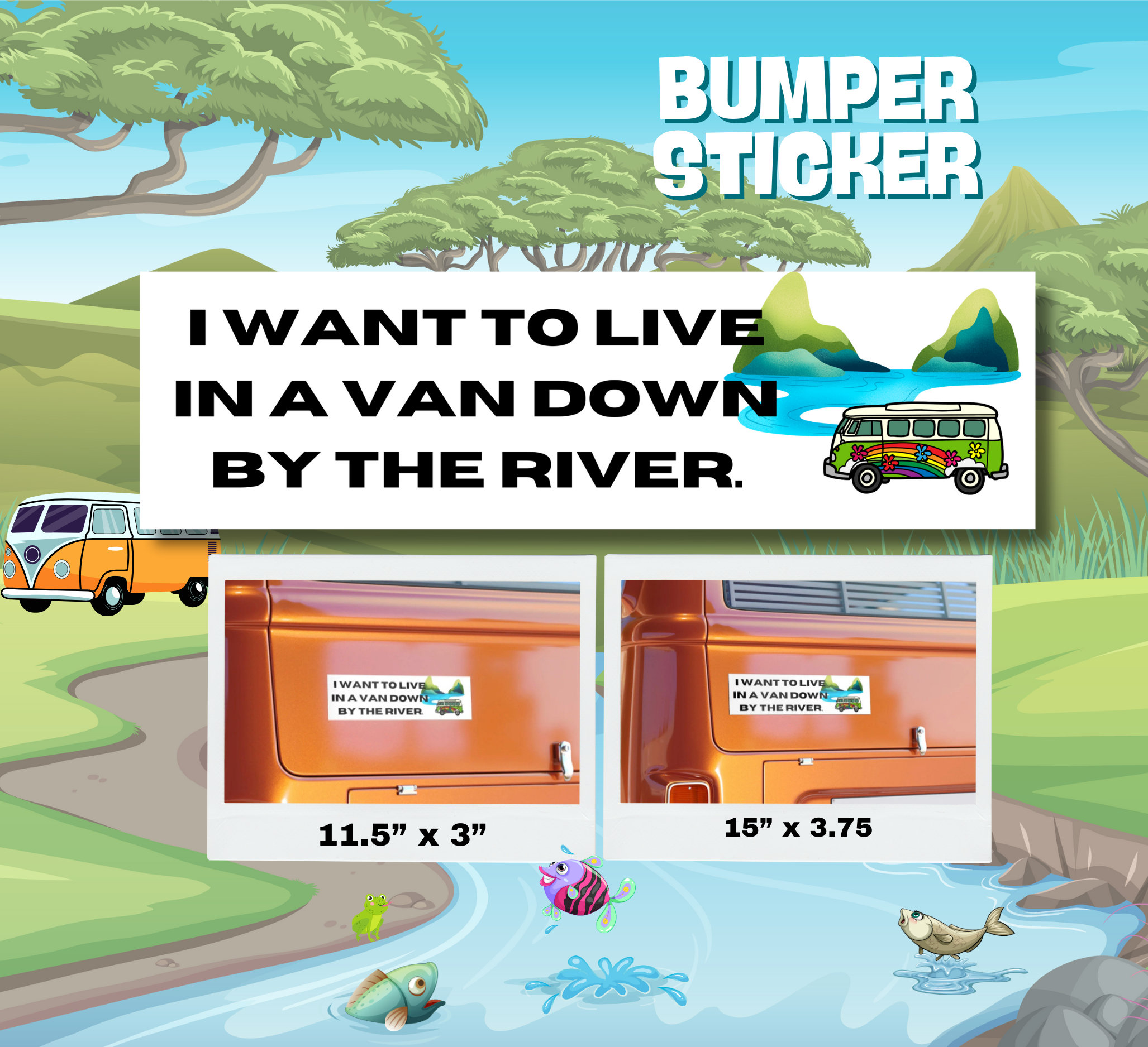 I Want to Live in A Van Down by the River Bumper Sticker - Etsy