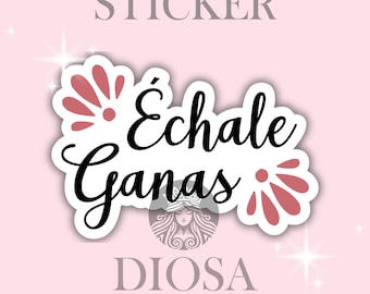Echale Ganas Sticker: Spanish Boss Lady Vinyl Decal, You Got This, Positive
