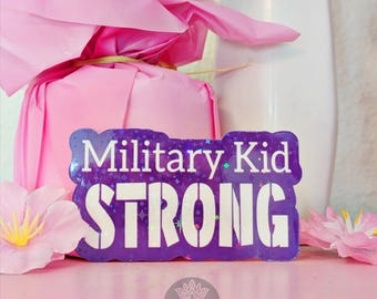 Military Kid Strong Holographic Sticker: Resilience, Brave, Courage, Military Child