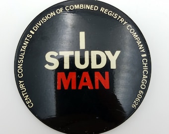 Vintage, "I Study Man" Pin Back Button - 3"