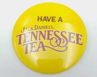 Rare Have a Jack Daniel's Tennesse Tea Pin Back Button -3"