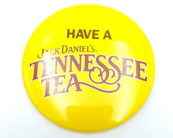 Rare Have a Jack Daniel's Tennesse Tea Pin Back Button -3"