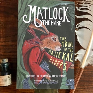 The Trial of the Majickal Elders - Long-form Fantasy Fiction novel - Part 3 in the Matlock the Hare trilogy plus print - witchy book