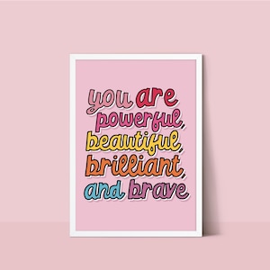 You Are Powerful Beautiful Brilliant and Brave | Inspiring Pink Wall Art | Motivational Print | Feature Wall Decor | Home Office | Nursery