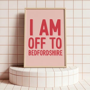 Bridget Jones Print: I Am Off to Bedfordshire, Pink Typography Bedroom Wall Art