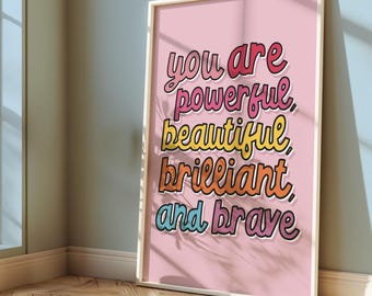 You Are Powerful Beautiful Brilliant and Brave | Inspiring Pink Wall Art | Motivational Print | Feature Wall Decor | Home Office | Nursery