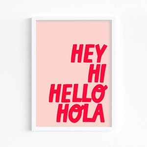 Hey Hi Hello Hola Poster: Rosa Flur Willkommen Kunst