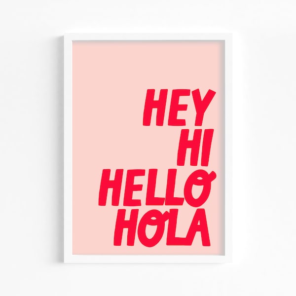 Hallway Welcome Print | Hey Hi Hello Hola | Pink Wall Art | Home Decor | Entryway | A4 Prints / Happy Quotes / Spanish Gift / Colourful Hall