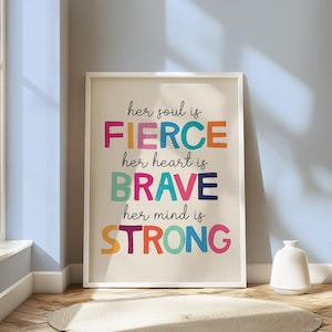 Feminist Quote Print | Her Soul is Fierce, Her Heart is Brave, Her Mind is Strong | Motivational Wall Art | Empowering Nursery | Home Decor