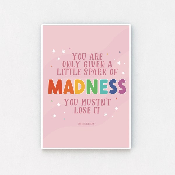 Robin Williams Quote Print | Spark Of Madness | Inspirational Wall Art | Home Decor | Quotes for Life | Motivational Home Decor | Comedy Art