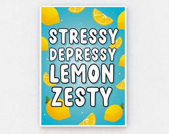 Stressy Depressy Lemon Zesty Print / Decoración del hogar y cocina / Tipografía blanca sobre azul / Ilustraciones de limón / Cartel de arte de pared colorido