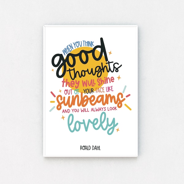 Roald Dahl Quote Print | Think Good Thoughts | Twits | Nursery Wall Art | Home Decor | Children's Book Quotes | Motivational | Inspirational