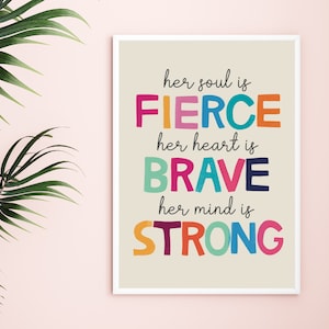 Feminist Quote Print | Her Soul is Fierce, Her Heart is Brave, Her Mind is Strong | Motivational Wall Art | Empowering Nursery | Home Decor