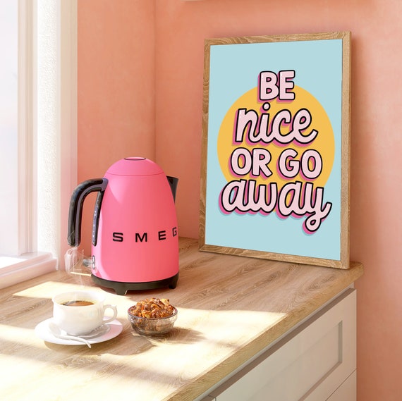 Be Nice or Go Away affiche