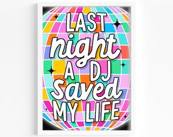 Disco Ball Art Print: Last Night a DJ Saved My Life, Colorful Home Decor