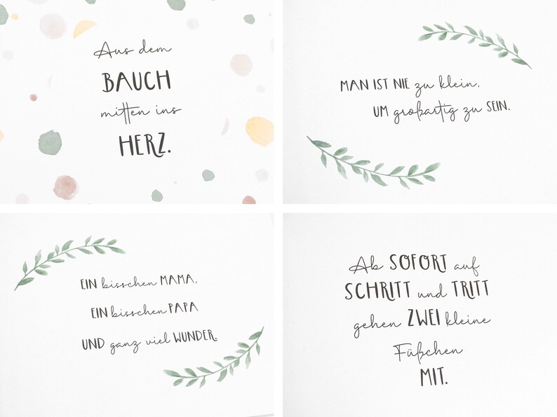 May include: A set of four printable cards with watercolor illustrations of leafy branches and text in German. The text reads: "Aus dem Bauch mitten ins Herz." "Man ist nie zu klein. Um gro&szlig;artig zu sein." "Ein bisschen Mama. Ein bisschen Papa. Und ganz viel Wunder." "Ab sofort auf Schritt und Tritt gehen zwei kleine F&uuml;&szlig;chen mit."