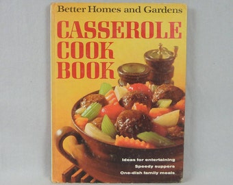 Casserole Cook Book (1968) - Entertaining Ideas - Speedy Suppers - One Dish Family Meals - Better Homes and Gardens - Vintage 1960s Cookbook