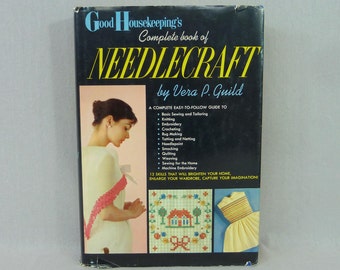 Good Housekeeping's Complete Book of Needlecraft (1959) - Vera P. Guild - Knitting Smocking Sewing Embroidery - Vintage 1950s Craft Book