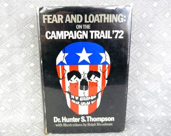 Fear and Loathing: On the Campaign Trail '72 (1973) by Hunter S Thompson - Vintage First Edition First Printing Hardcover Book