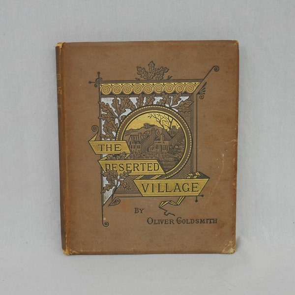 The Deserted Village (1770) by Oliver Goldsmith - Hammatt Billings illustrated 1882 Printing - Social Commentary Poem - Antique Poetry Book