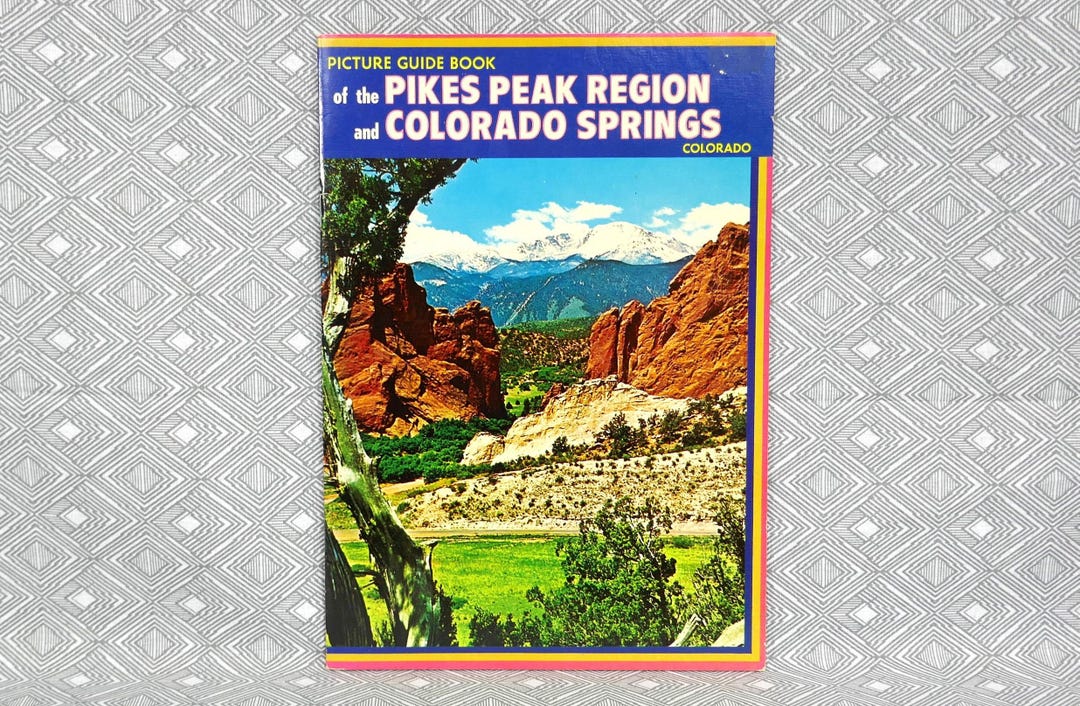 Picture Guide Book of the Pikes Peak Region and Colorado Springs ...