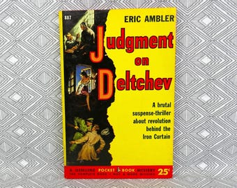 Judgment On Deltchev (1951) by Eric Ambler - a brutal suspense-thriller behind the Iron Curtain - Pocket Books - Vintage Pulp Novel