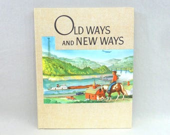 Old Ways and New Ways (1954) - How and What Man Has Learned Over Time - Teaching Tool for the Mid-Century Child - Vintage 1950s Kids Book