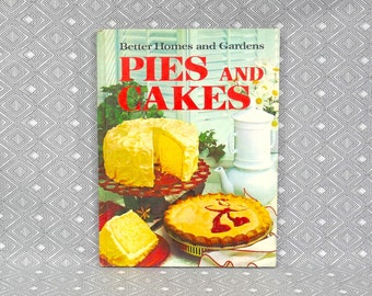 Pies and Cakes Cook Book (1966) - Better Homes and Gardens - Pie and Cake Recipes - Vintage 1960s Baking Dessert Cookbook - BHG