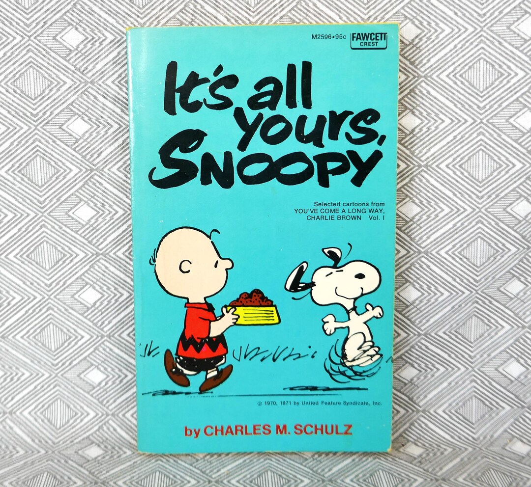 It's All Yours, Snoopy (1971) by Charles Schulz - Peanuts, Charlie