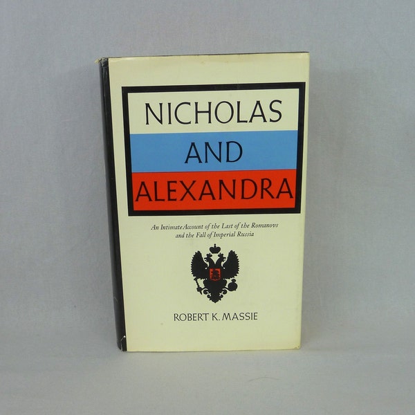 Nicholas and Alexandra (1967) by Robert K Massie - Vintage 1960s Romanov Family Russian History Book