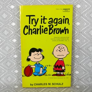 Try It Again, Charlie Brown (1967) by Charles Schulz - Peanuts, Snoopy - Vintage Newspaper Cartoon Comic Strip Book