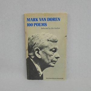 100 Poems (1967) by Mark Van Doren - selected by the author - American Century Series - American poet - Vintage 1960s Poetry Book