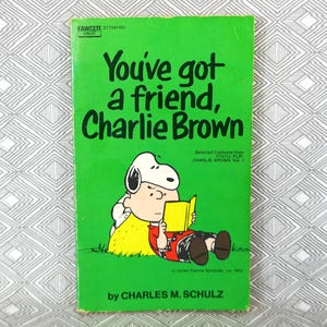 You've Got a Friend, Charlie Brown (1967) by Charles Schulz - Peanuts, Snoopy - Vintage Newspaper Cartoon Comic Strip Book
