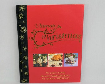 Ultimate Christmas (2007) - Food Recipes, Baking, and a few Craft Projects - Holiday Cookbook - Cook Book