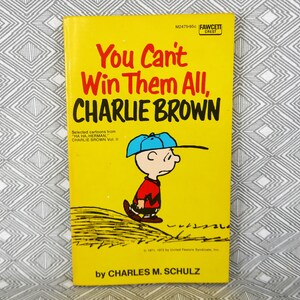 You Can't Win Them All, Charlie Brown (1972) by Charles Schulz - Peanuts, Snoopy - Vintage Newspaper Cartoon Comic Strip Book