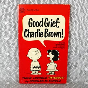 Good Grief, Charlie Brown! (1963) by Charles Schulz - Peanuts, Snoopy - Vintage Newspaper Cartoon Comic Strip Book