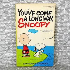You've Come a Long Way, Snoopy (1973) by Charles Schulz - Peanuts, Charlie Brown - Vintage Newspaper Cartoon Comic Strip Book