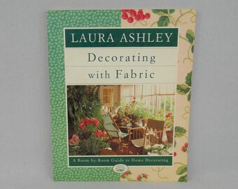 Decorating with Fabric (1995) by Laura Ashley - A Room-by-Room Guide to Home Decorating - Vintage 1990s Interior Design Book